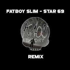 Star69 - Fatboy Slim (KaosTheoryRemix)FREE DOWNLOAD Limited