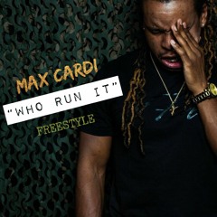 Max CarDi - Who Run It Freestyle