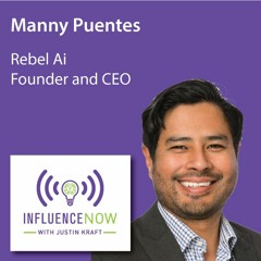 InfluenceNow: Manny Puentes, Rebel Ai CEO talks about his solution to advertising fraud