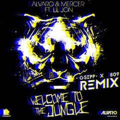 Alvaro & Mercer Ft. Lil John - Welcome To The Jungle ( GSEPP & 809 Remix )