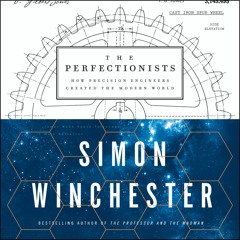 THE PERFECTIONISTS by Simon Winchester
