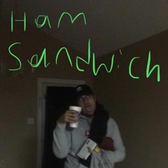 Ham Sandwich (Prod. Kid Ocean)