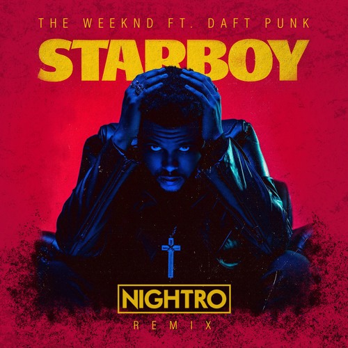 The Weeknd ft. Daft Punk - Starboy (Nightro Remix)