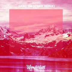 BORDO - Hang On (C'SAR Remix)