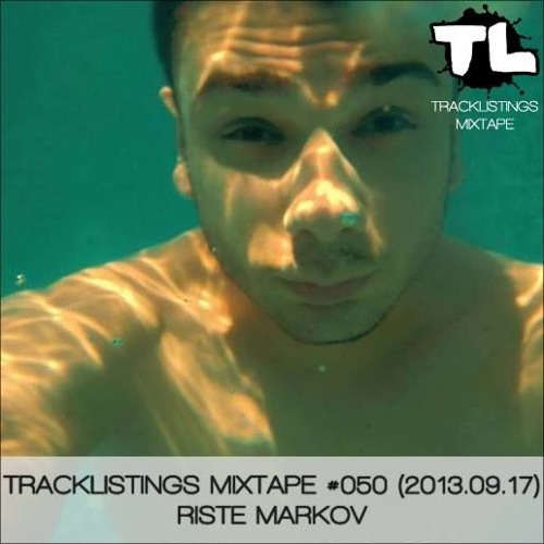 Tracklistings Mixtape #050 (2013.10.17) : Riste Markov