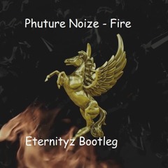 Phuture Noize - Fire (Eternityz Bootleg)