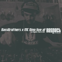 BassBrothers x Mc Dino live at Respect - LA March 2018