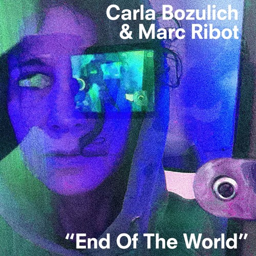 Carla Bozulich & Marc Ribot • "End Of The World"