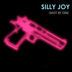 Silly Joy - Shot by one
