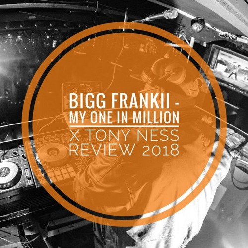 Bigg Frankii - My One In Million .. X Tony Ness Review 2o18