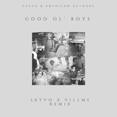Gazzo & American Authors - Good Ol' Boys (Skyvo & Villms Remix)