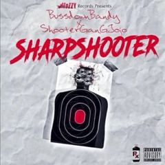 Bussdown Bandy X Shootergang Jojo - SharpShooter