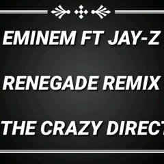 Eminem ft Jay-Z - Renegade (The Crazy Director Remix)