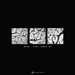 INSTi015 // Opus - Ctrl Yrslf EP [Out Now]