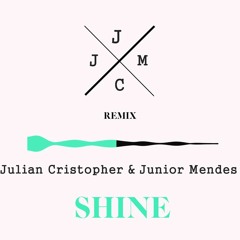 Shine - Julian Cristopher&Junior Mendes Remix