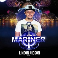 Dj Lindon Jhoson Promo Set Mariner 2018 MOC