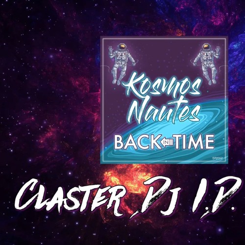 Kosmos Nautes - Back In Time ( Remix Claster Dj)