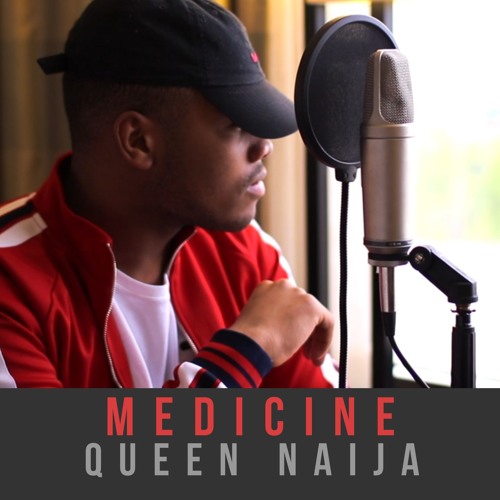 Medicine Download Mp3 Queen Naija Free Medicine Download Mp3 Queen Naija Free