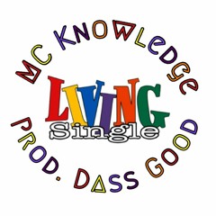 Living Single (Prod. Dass Good)(Video In Description)