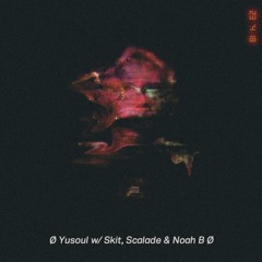 Yusoul w/ Skit, Scalade & Noah B - 23rd April 2018