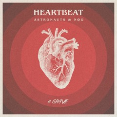Astronauts & NØG - Heartbeat (Remix)