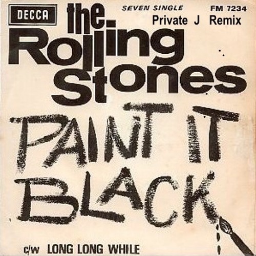 Stream The Rolling Stones-Paint It Black (Private J Remix)Hit Buy For Free  DL by Private J