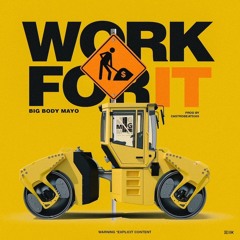 Big Body Mayo BBM - Work For It