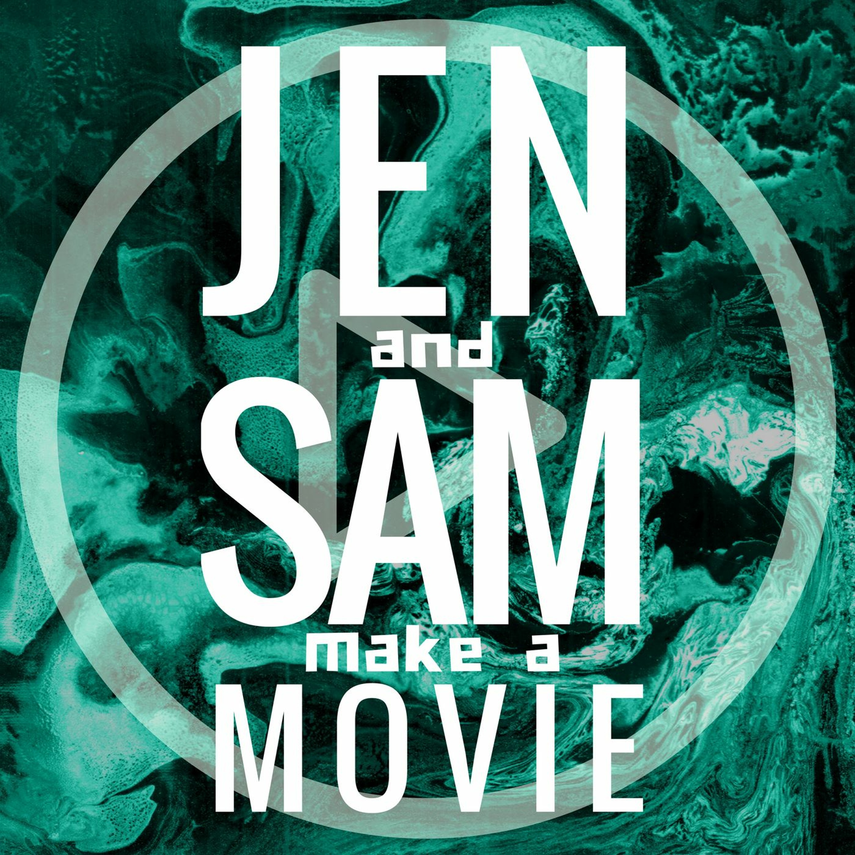 Jen and Sam Make a Movie PODCAST