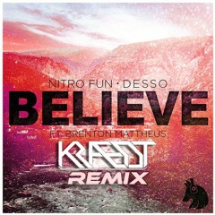 Nitro Fun & Desso feat. Brenton Mattheus - Believe (Kraedt Remix)