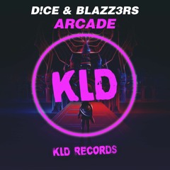 KLD007 | D!CE & BLAZZ3RS - ARCADE