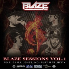 Blaze Sessions - Vol. 1 - feat. DJ G.I Jones & MC's Fury & Velocity