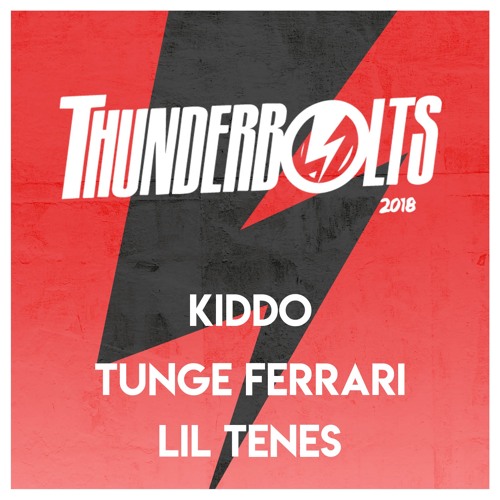 Thunderbolts 2018 (Feat. Tunge Ferrari & Lil Tenes)