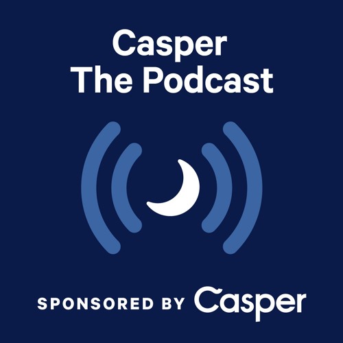 Stream episode Casper The Podcast Sponsored By Casper by Casper podcast
