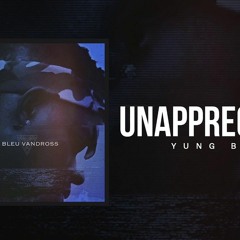 Yung Bleu X Unappreciated Slowed