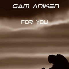 Sam Aniken - For You (Original Mix)