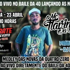 = MC FLAVINHO DA 40 - MEDLEY SÓ LANÇAMENTO AO VIVO NA 40 CARIMBOS SÓ PRA QUEM REPOSTAR ♪♫