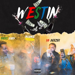 "Westin" Bucks Baby + YB (Prod. 1Bounce)