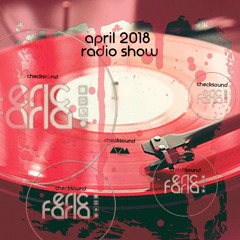 Eric Faria - Checksound - Radio Show - April