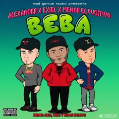 Alexander Ft Exiel & Menor - Beba (Prod. CES Ube Kingbeats)