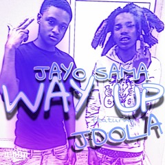 (FAST) Jayo Sama - Way Up Ft JDola