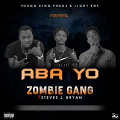Aba Yo - Zombie Gang ft Steves. J Bryan