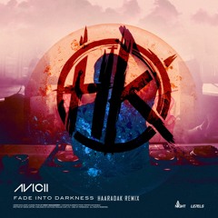 Avicii - Fade Into Darkness (Haaradak Hardstyle Remix) FREE DL (PRESS BUY)