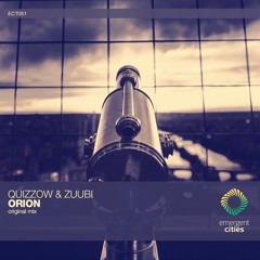 Quizzow & Zuubi - Orion (Original Mix) [Emergent Cities]
