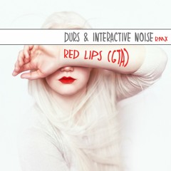 Durs & Interactive Noise - Red Lips (Remix) *FREE DOWNLOAD*