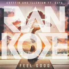 Gryffin, Illenium - Feel Good Feat. Daya (Ryan Kore Remix)*FREE DOWNLOAD*
