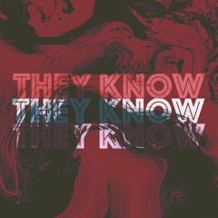 They Know