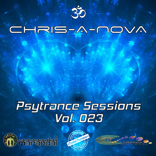 Chris-A-Nova's Psytrance Sessions Vol. 023
