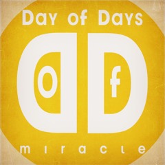Day Of Days - Miracle