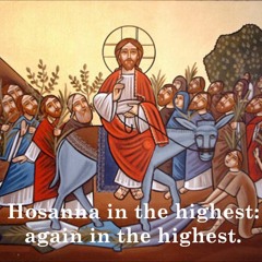 Hosana Sunday, Palm Sunday Gosple Responses (English)