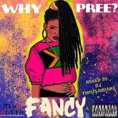Fancy - Why Pree?